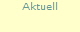 Aktuell